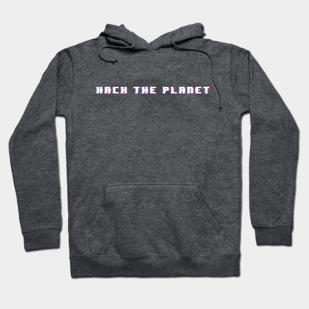 Hack The Planet Hoodie by OrangeCup